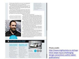 Photo credit:
http://www.mightymeta.co.uk/repe
titive-swipe-injury-challenging-
design-conventions-within-tablet-
publications/
 