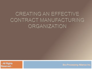 Creating an effective contract manufacturing organization 
