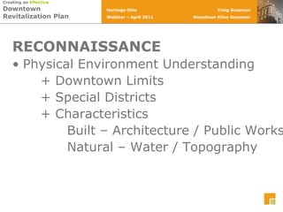 RECONNAISSANCEPhysical Environment Understanding		+ Downtown Limits 		+ Special Districts		+ Characteristics	          Built – Architecture / Public Works		      Natural – Water / Topography