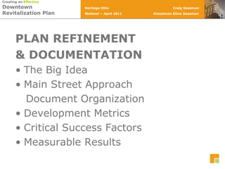 PLAN REFINEMENT & DOCUMENTATIONThe Big IdeaMain Street Approach   Document OrganizationDevelopment MetricsCritical Success FactorsMeasurable Results