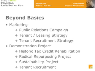 Beyond BasicsDetailed Market Understanding		+ Consumer Intercept Surveys       + Tenanting Analysis        + Area Competition Analysis      Catalytic Development        + Physical / Economic Modeling		+ Public Realm Enhancement Project       + Establishing a FOR-PROFIT          Community Reinvestment Corporation