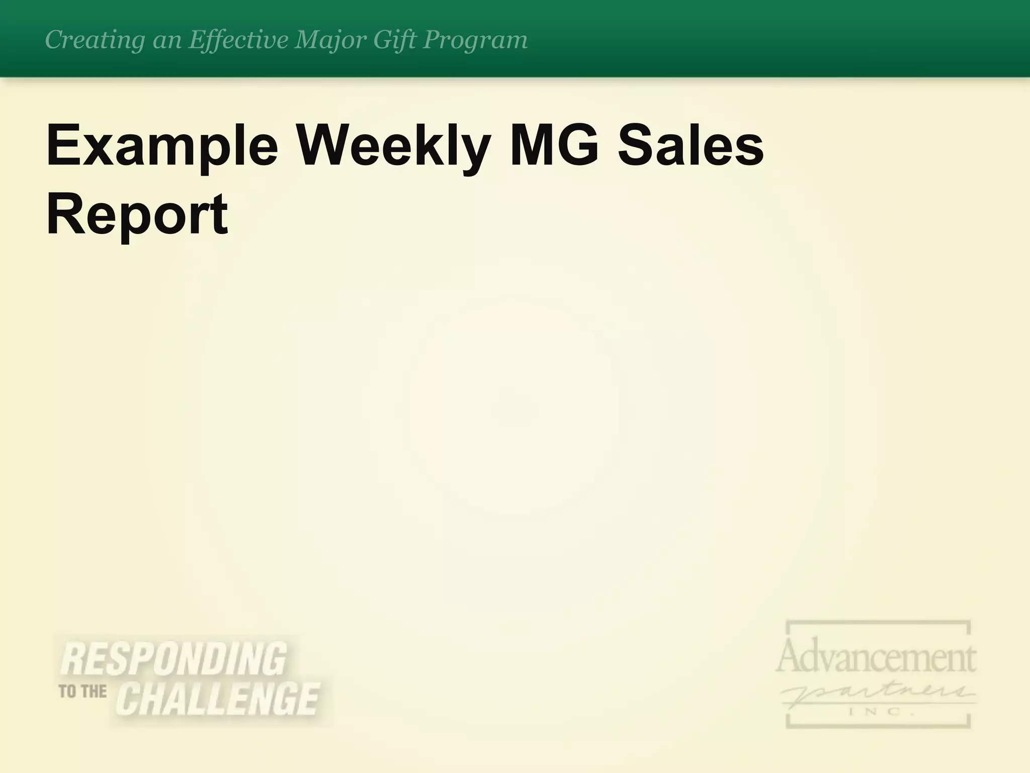 Example Weekly MG Sales Report Creating an Effective Major Gift Program 
