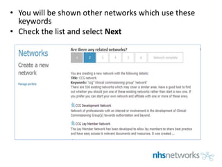 • You will be shown other networks which use these
keywords
• Check the list and select Next
 