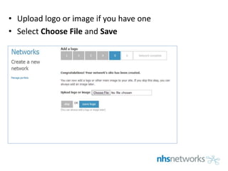 • Upload logo or image if you have one
• Select Choose File and Save
 