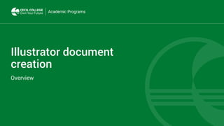 Illustrator document
creation
Overview
 
