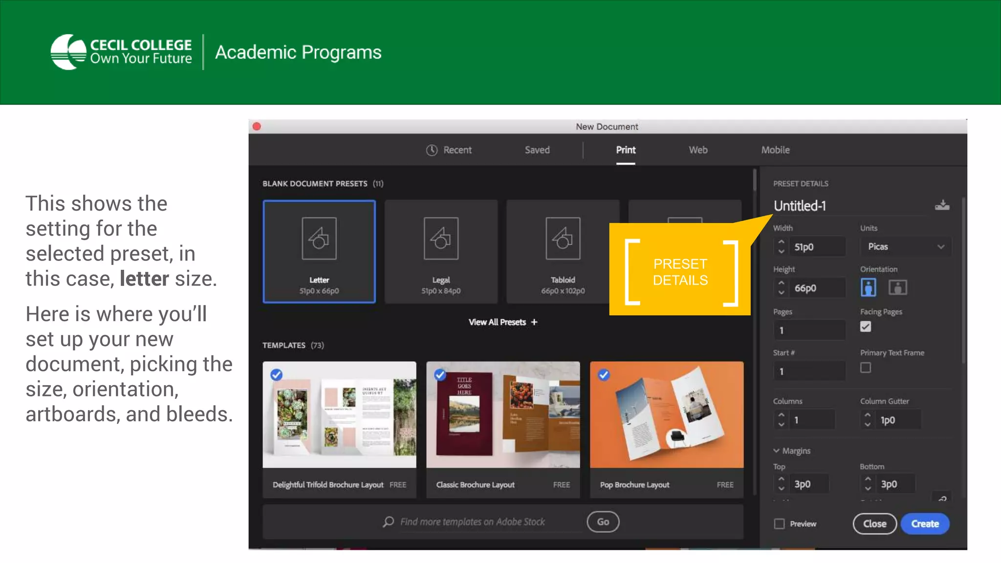 This shows the
setting for the
selected preset, in
this case, letter size.
Here is where you’ll
set up your new
document, picking the
size, orientation,
artboards, and bleeds.
PRESET
DETAILS
 