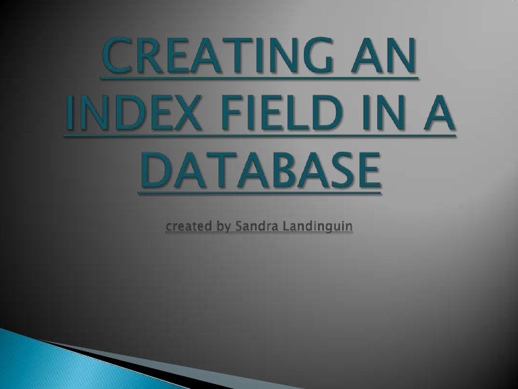 Creating An Index Field In A Database by Sandra Landinguin