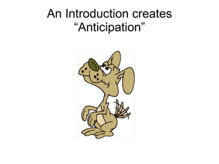 An Introduction creates “Anticipation” 
