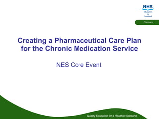Creating a Pharmaceutical Care Plan for the Chronic Medication Service 23.7.10 | Community Pharmacists