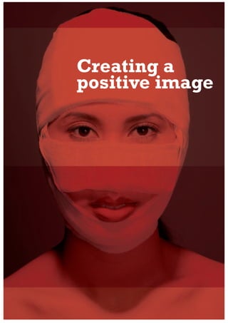 Creating a
positive image
 