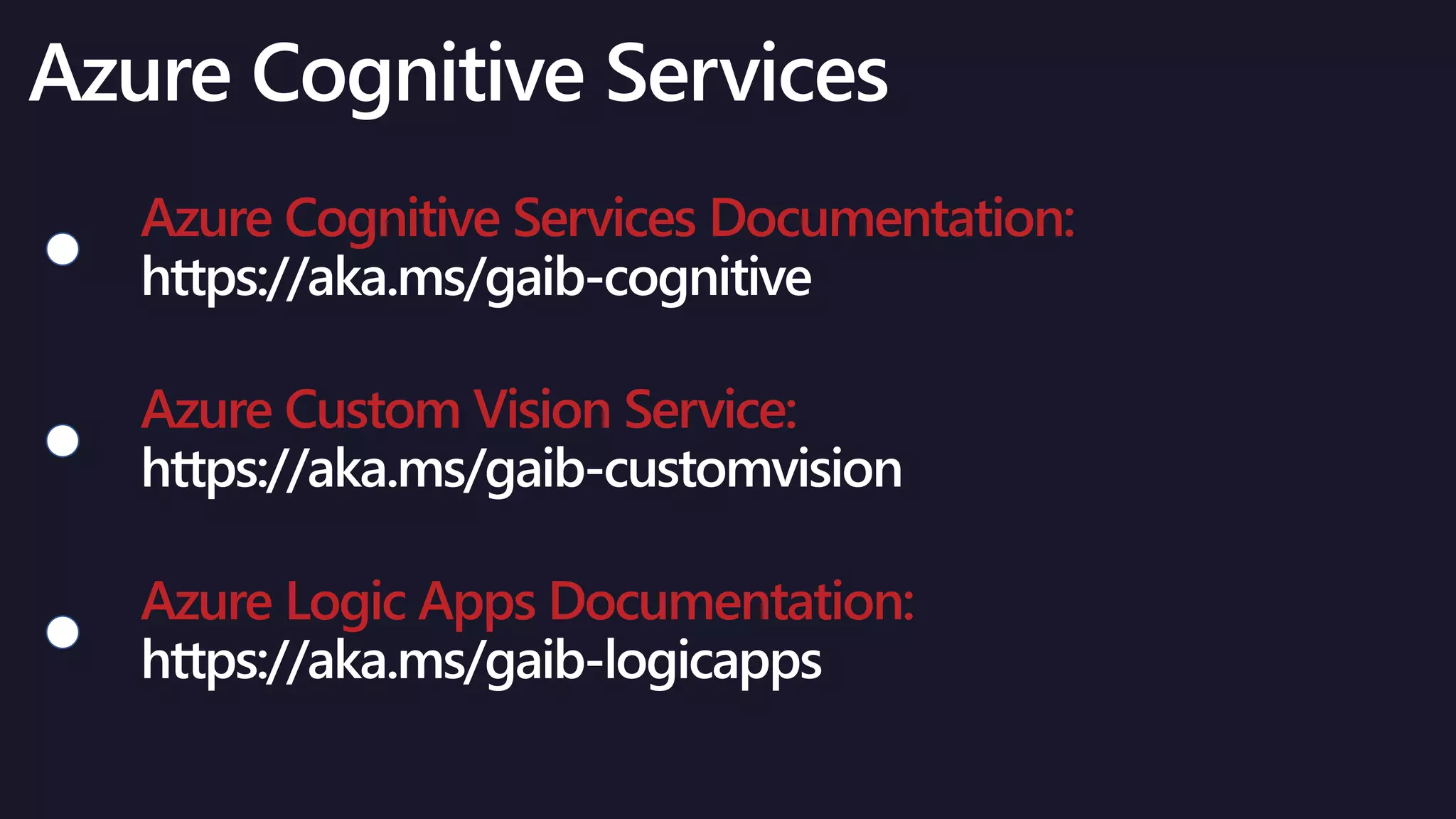 Azure Logic Apps Documentation:
Azure Cognitive Services Documentation:
Azure Custom Vision Service:
 