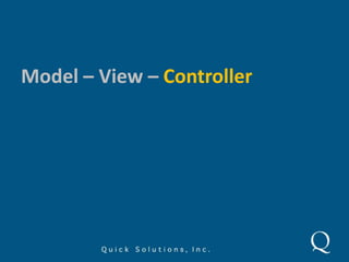 Model – View – Controller<br />