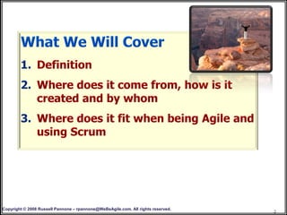 Copyright © 2008 Russell Pannone – rpannone@WeBeAgile.com. All rights reserved.
                                                                                  2
 