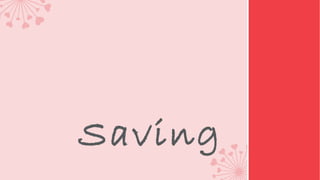 Saving

 