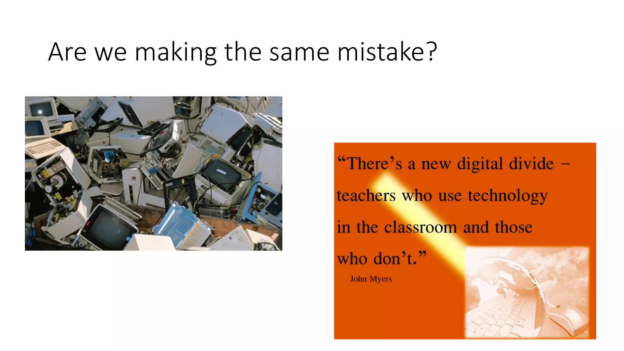 Are we making the same mistake?
 