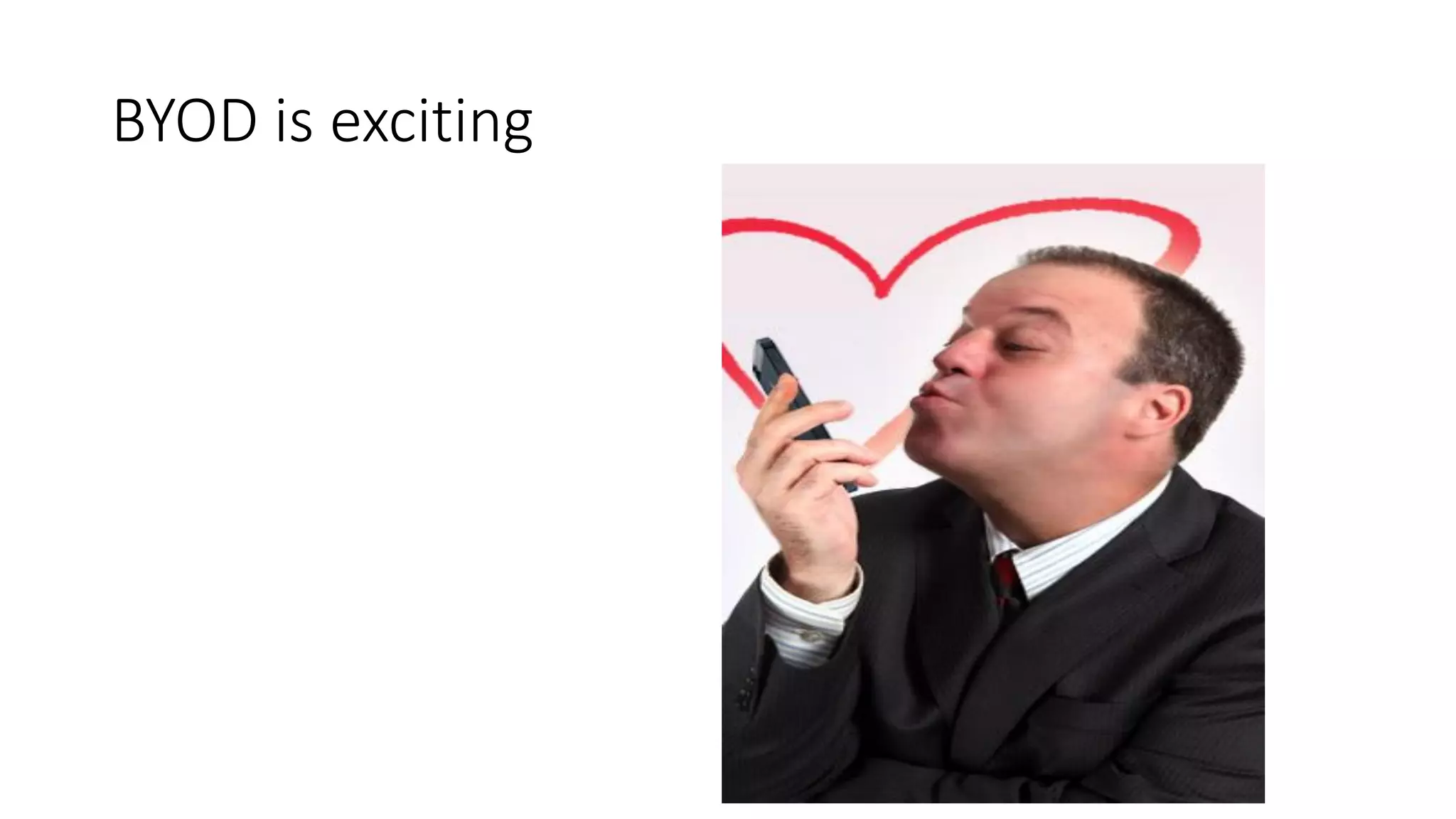 BYOD is exciting
 