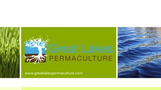 www.greatlakespermaculture.com 