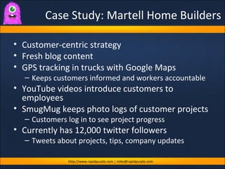 Case Study: Martell Home Builders <ul><li>Customer-centric strategy  </li></ul><ul><li>Fresh blog content </li></ul><ul><l...