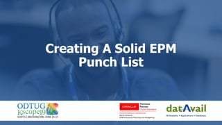 Creating A Solid EPM
Punch List
 