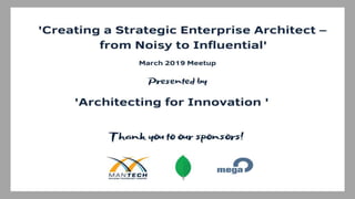 Creating a Strategic Enterprise Architecture – from Noisy to Influential