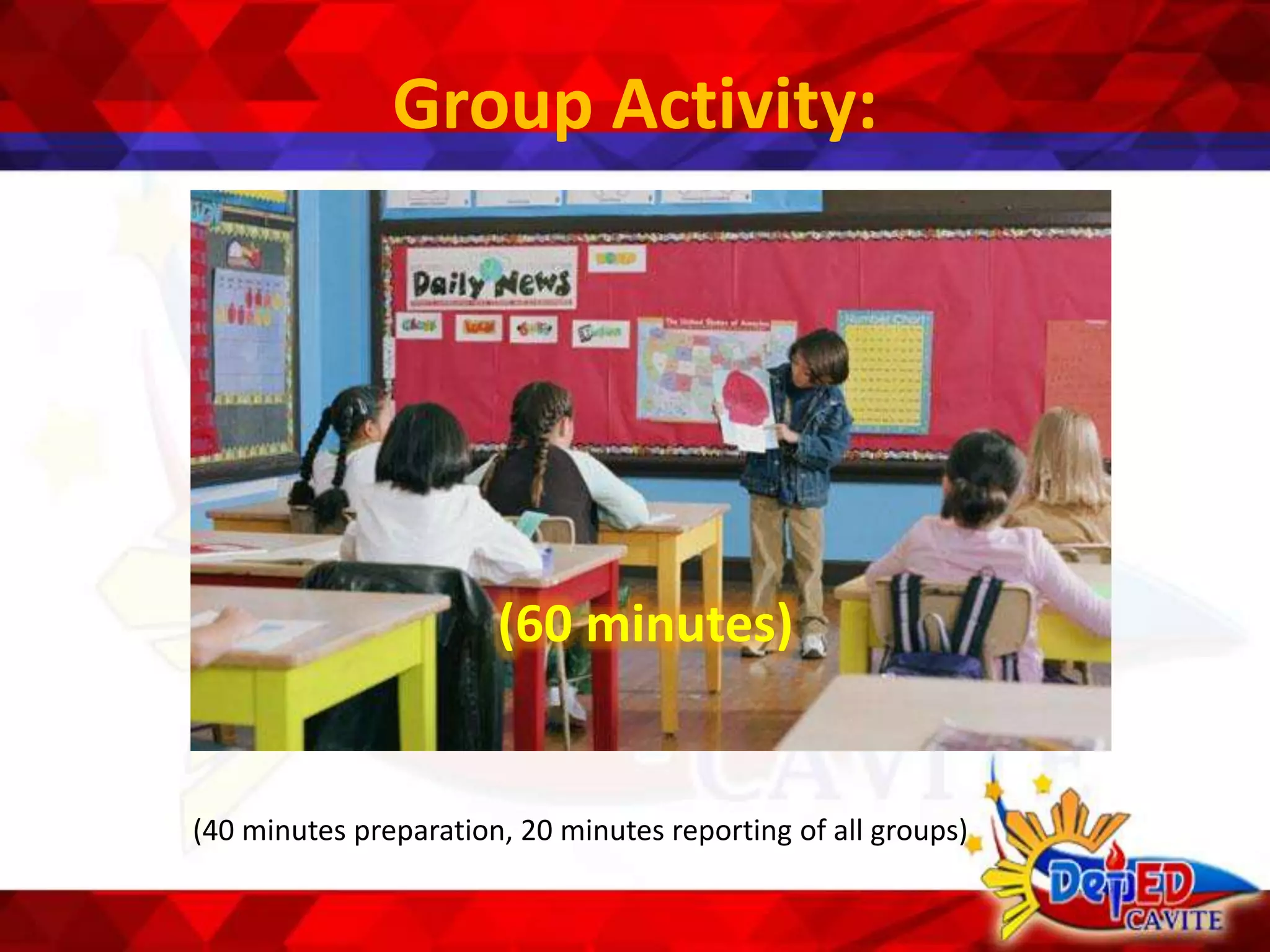 Group Activity:
(40 minutes preparation, 20 minutes reporting of all groups)
(60 minutes)
 