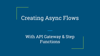 AWS Step Function with API Gateway Integration - Metin Kale, Chicago | PPT