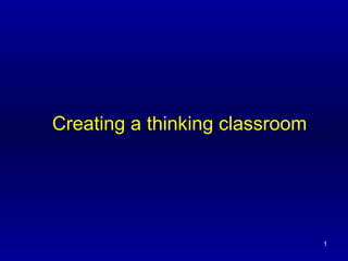 Creating a thinking classroom 