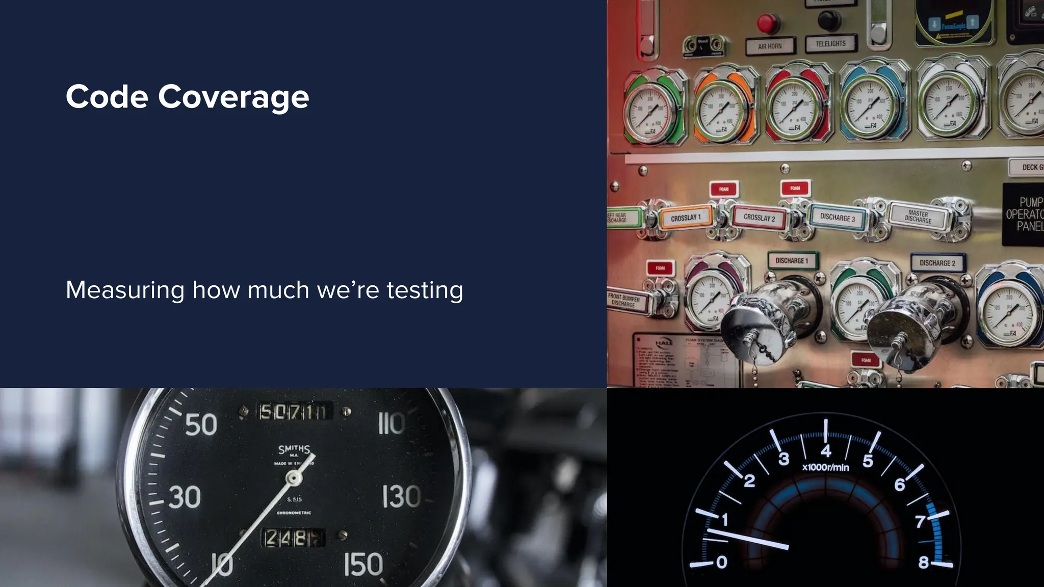 Code Coverage
Measuring how much we’re testing
 
