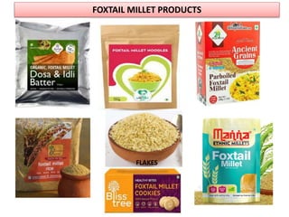 FOXTAIL MILLET PRODUCTS
FLAKES
 