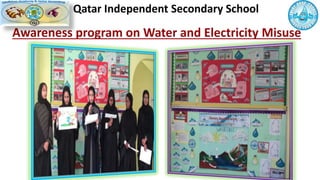 Misuse of Water and Electricity - Qatar Independent Secondary School for Girls Presentation 2