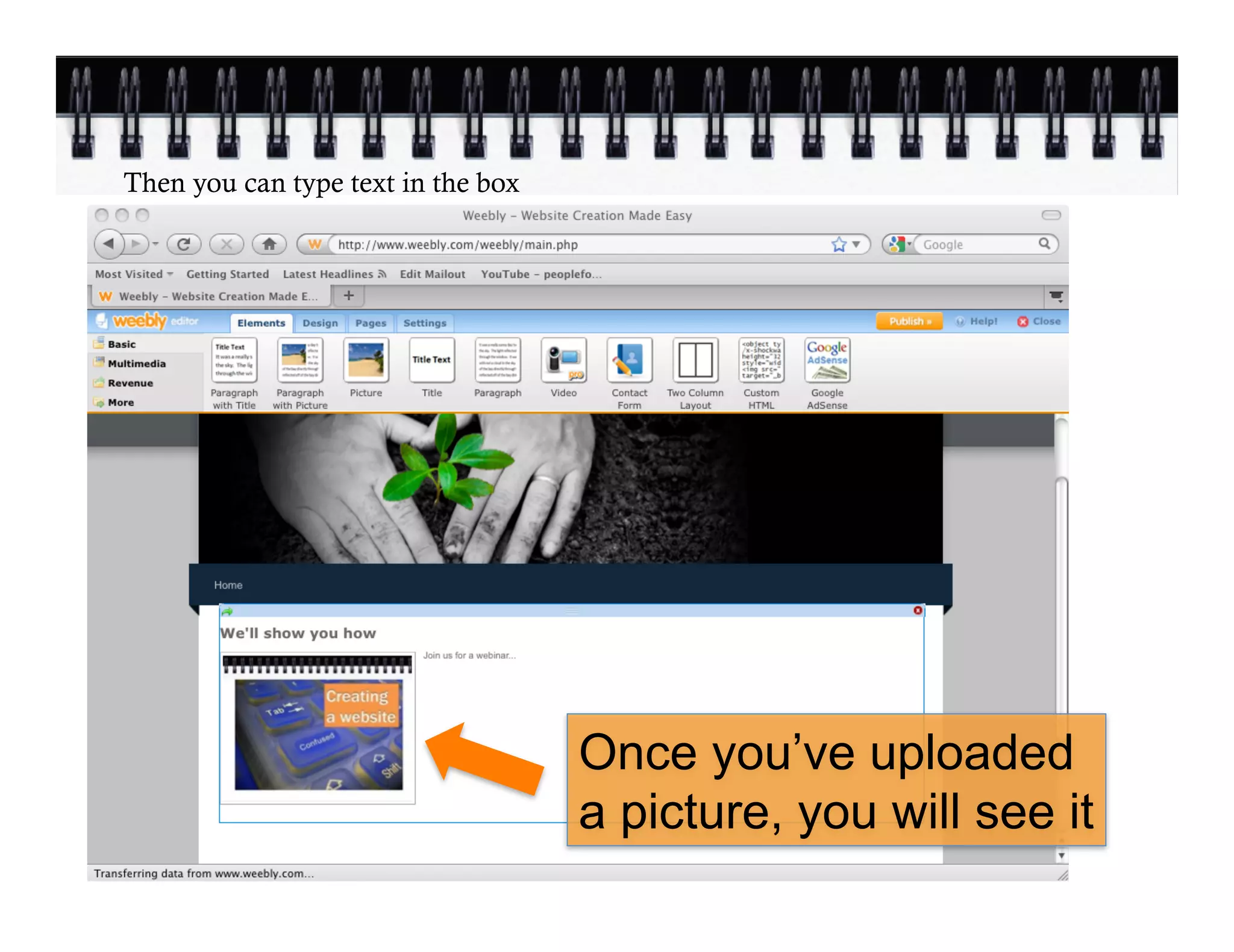 Then you can type text in the box




                                    Once you’ve uploaded
                                    a picture, you will see it
 