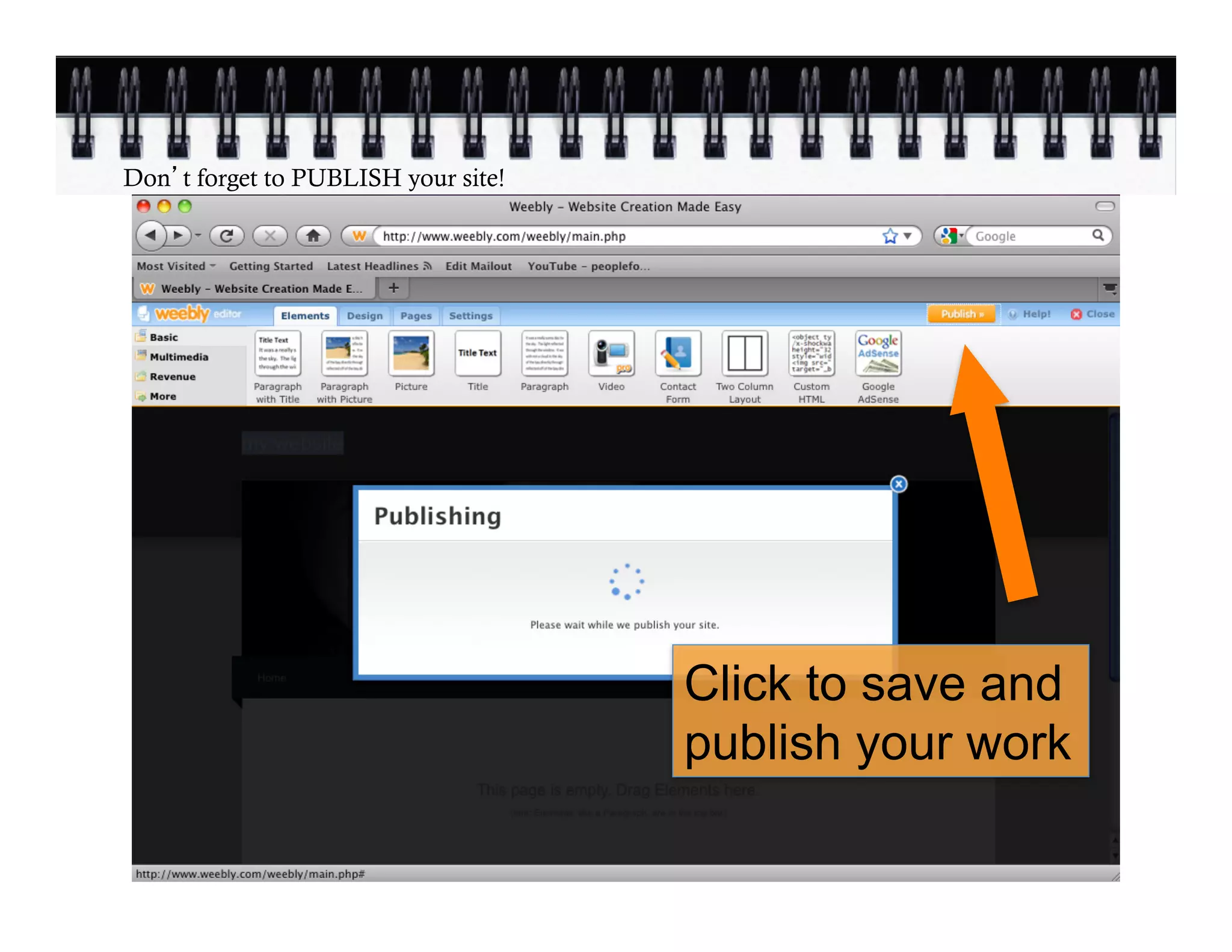 Don t forget to PUBLISH your site!




                                     Click to save and
                                     publish your work
 