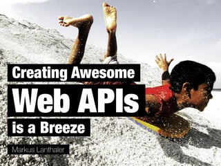 Creating Awesome Web APIs is a Breeze