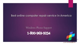 Best online computer repair service in America
Windows Phone Support
1-800-969-9234
 