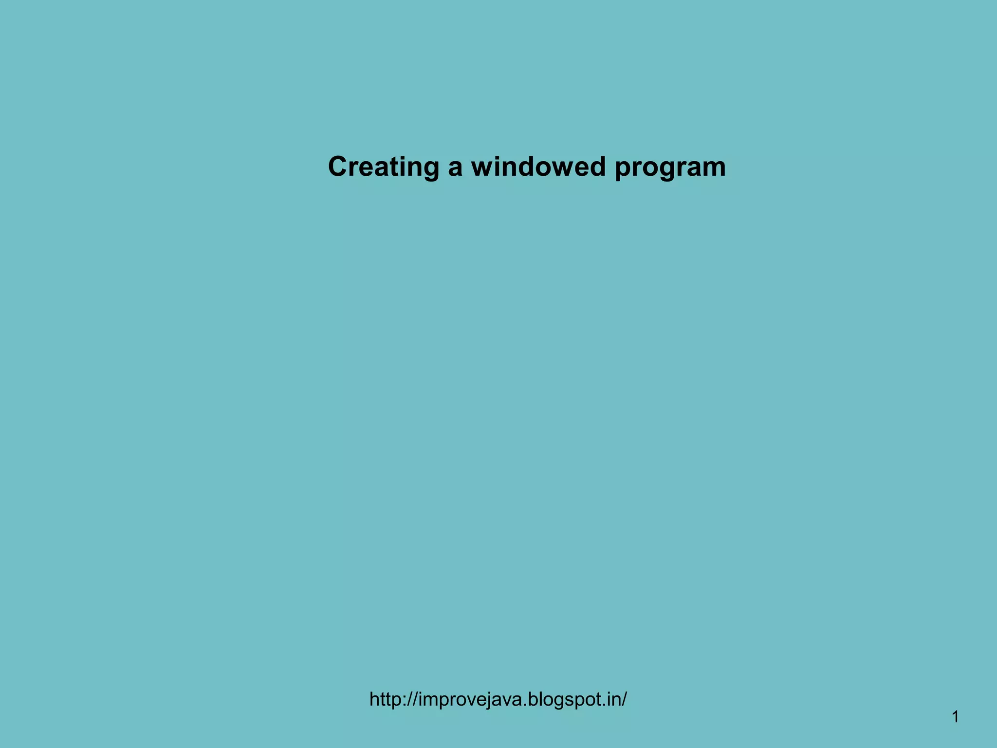 Creating a windowed program | PPT