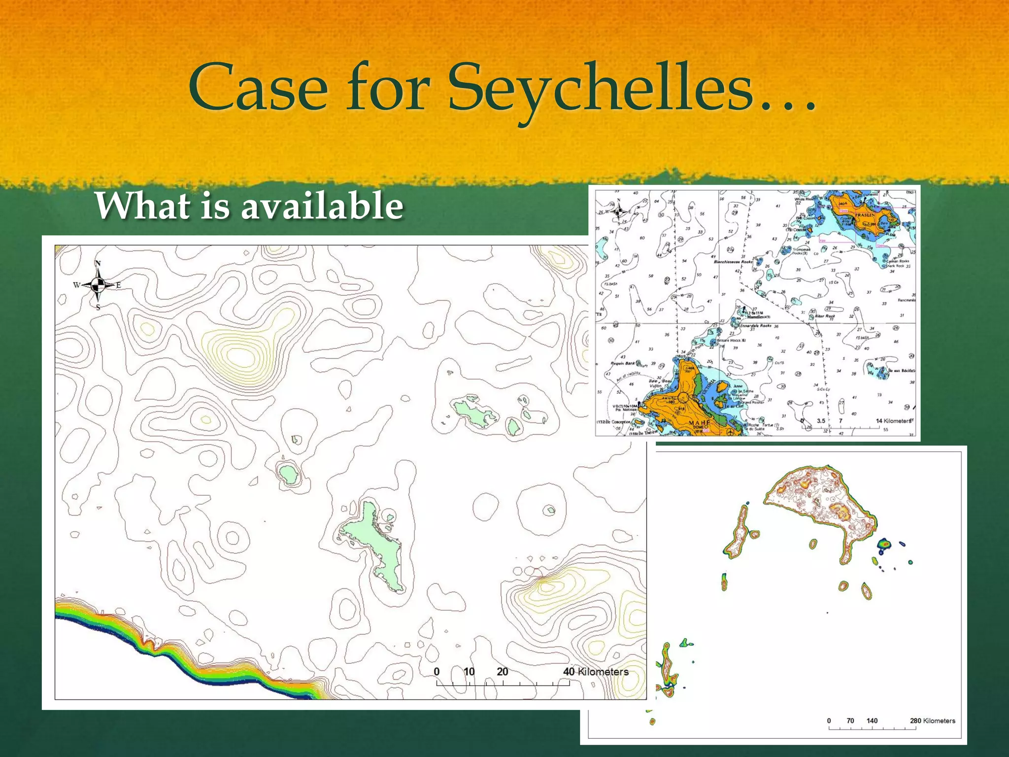 Case for Seychelles…
What is available