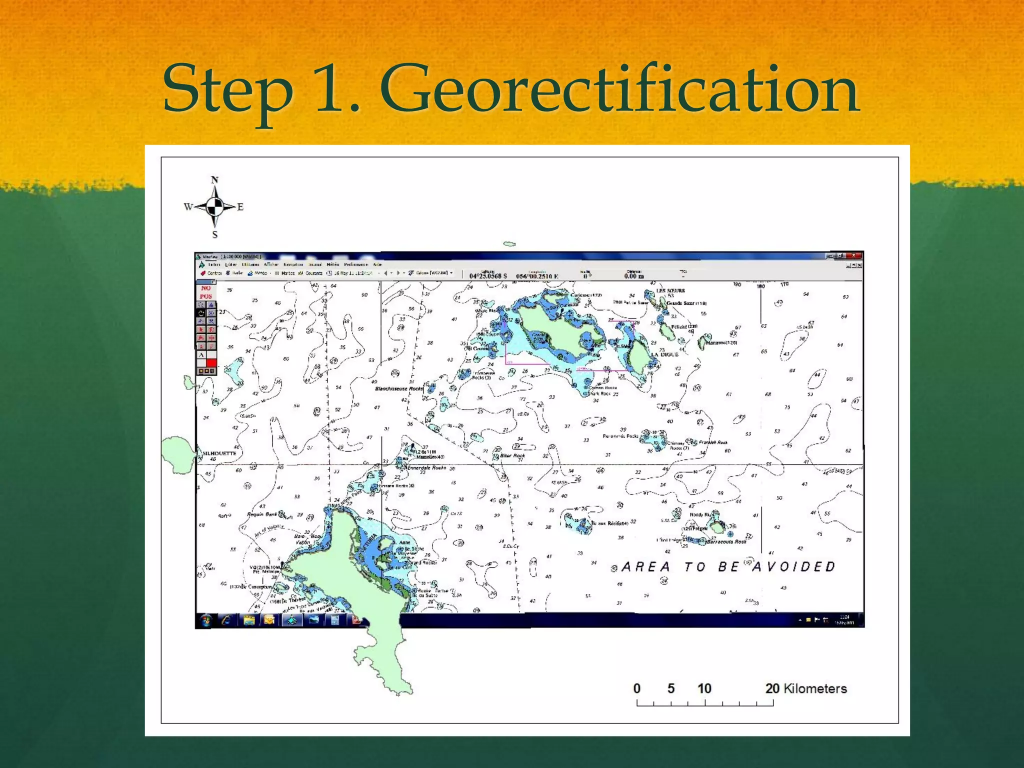 Step 1. Georectification