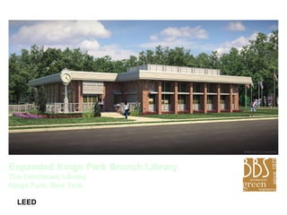 LEED Expanded Kings Park Branch Library The Smithtown Library  Kings Park, New York 