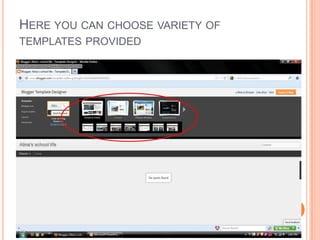 HERE YOU CAN CHOOSE VARIETY OF
TEMPLATES PROVIDED
 
