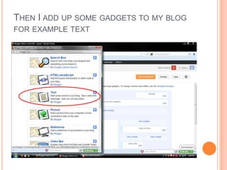 THEN I ADD UP SOME GADGETS TO MY BLOG
FOR EXAMPLE TEXT
 