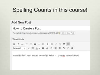 Spelling Counts in this course!