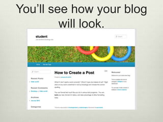 You’ll see how your blog
will look.