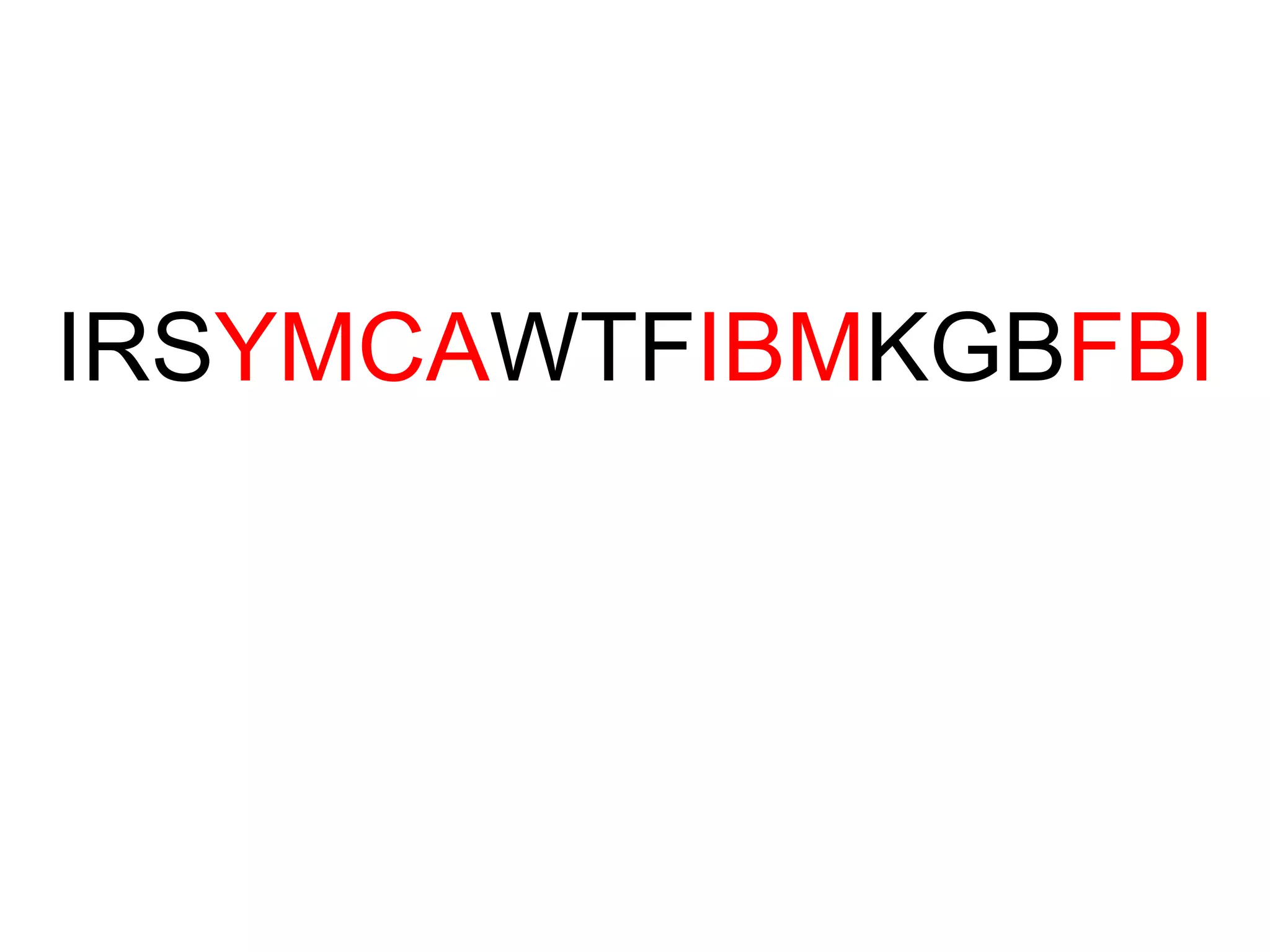 IRSYMCAWTFIBMKGBFBI
 