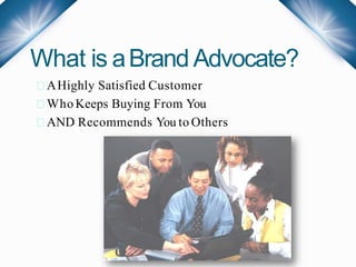 Creating brand advocates