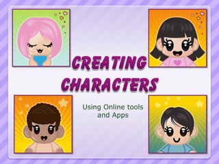 Using Online tools
    and Apps
 