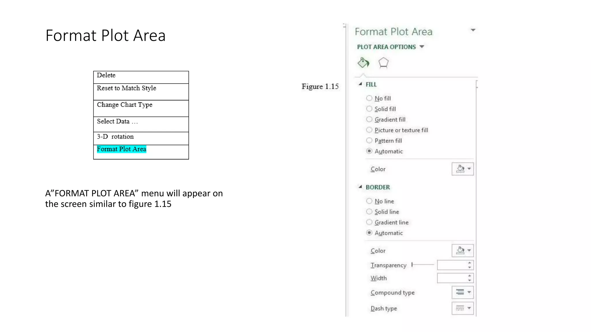 Format Plot Area
A”FORMAT PLOT AREA” menu will appear on
the screen similar to figure 1.15
 