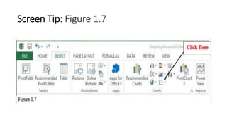 Screen Tip: Figure 1.7
 