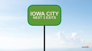 38
IOWA CITY ?
NEXT 3 EXITS
 