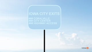 43
IOWA CITY EXITS?
### CORALVILLE
### CITY CENTER?
### HIGHWAY ACCESS
 