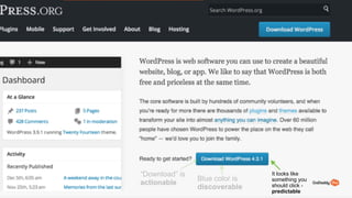 Download is
actionable
Blue color is
discoverable
It looks like
something you
should click -
predictable
 
